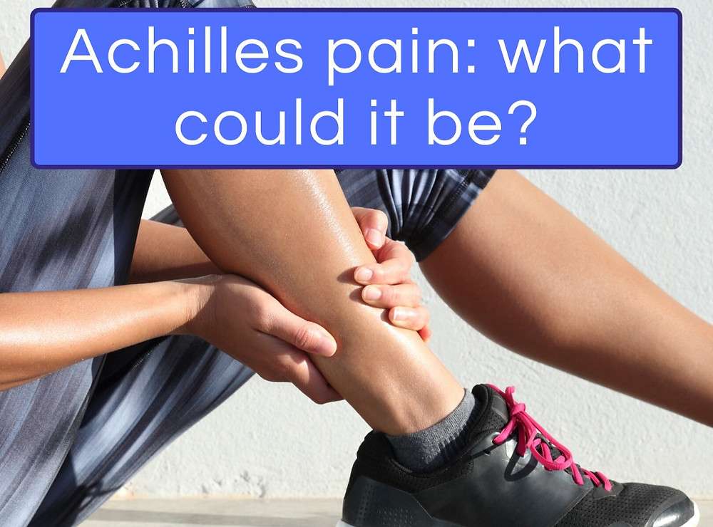 Achilles pain...what could it be?