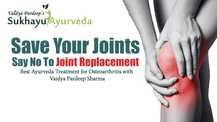 Osteoarthritis: The Best Ayurvedic Treatment to Avoid Knee Replacement